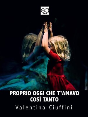 cover image of Proprio oggi che t'amavo così tanto